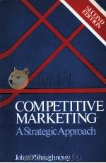 COMPETITIVE MARKETING:A STRATEGIC APPROACH SECOND EDITION   1988  PDF电子版封面  0044451172   