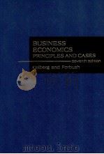 BUSINESS ECONOMICS:PRINCIPLES AND CASES SEVENTH EDITION   1986  PDF电子版封面  0256033412   