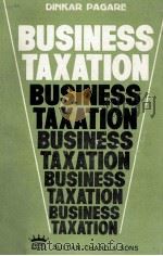 BUSINESS TAXATION   1982  PDF电子版封面    DINKAR PAGARE 