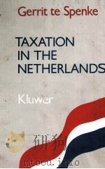TAXATION IN THE NETHERLANDS   1985  PDF电子版封面  9065440836   