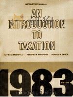 AN INTRODUCTION TO TAXATION 1983 EDITION   1982  PDF电子版封面  0155463241   