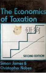 THE ECONOMICS OF TAXATION SECOND EDITION   1983  PDF电子版封面  0860036073   