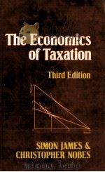 THE ECONOMICS OF TAXATION THIRD EDITION   1988  PDF电子版封面  0860036537   