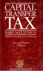 CAPITAL TRANSFER TAX VOLUME 2 SECOND EDITION   1984  PDF电子版封面  042131950X   