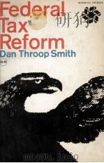 FEDERAL TAX REFORM:DAN THROOP SMITH（1961 PDF版）
