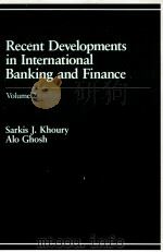 RECENT DEVELOPMENTS IN INTERNATIONAL BANKING AND FINANCE VOLUME 2   1988  PDF电子版封面  0669161977   