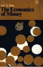 THE ECONOMICS OF MONEY SECOND EDITION   1968  PDF电子版封面  0198880316  A.C.L.DAY 