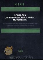 CONTROLS ON INTERNATIONAL CAPITAL MOVEMENTS   1982  PDF电子版封面  9264123768   