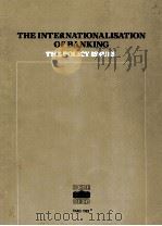THE INTERNATIONALISATION OF BANKING THE P[OLICY ISSUES   1983  PDF电子版封面  9264124888  R.M.PECCHIOLI 