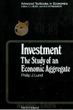 ADVANCED TEXTBOOKS IN ECONOMICS INVESTMENT THE STUDY OF AN ECONOMIC AGGREGATE（1971 PDF版）