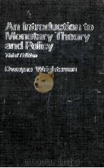 AN INTRODUCTION TO MONETARY THEORY AND POLICY THIED EDITION   1983  PDF电子版封面  0029359201   