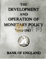 THE DEVELOPMENT AND OPERATION OF MONETARY POLICY 1960-1983（1984 PDF版）