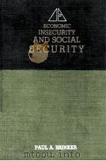ECONOMIC INSECURITY AND SCOIAL SECURITY   1968  PDF电子版封面    PAUL A.BRIKER 