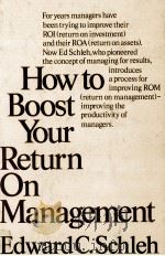 HOW TO BOOST YOUR RETURN ON MANAGEMENT   1984  PDF电子版封面  0070553068   