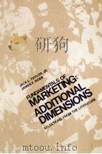 FUNDAMENTALS OF AMRKETING ADDITIONAL DIENSIONS SELECTIONS FROM THE LITERATURE（1975 PDF版）