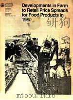 DEVELOPMENTS IN FARM TO RETAIL PRICE SPREADS FOR FOOD PRODUCTS IN 1980   1980  PDF电子版封面  0226432209   