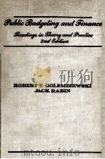 PUBLIC BUDGELING AND FINANCE READING IN THEORY AND PRACLICE 2ND EDITION     PDF电子版封面    ROBERT T.GOLEMBIEWSKI 