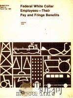 FEDERAL WHITE COLLAR EMPLOYEES THERI PAY AND FRINGE BENEFITS   1979  PDF电子版封面     