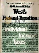SOLUTIONS MANUAL TO ACCOMPANY PHILIPS HOFFMAN'S 1981 ANNUAL EDITION WEST'S FEDERAL TAXATIO   1980  PDF电子版封面  0829903771   