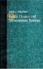 PUBLIC FINANCE AND DEVELOPMENT STRATEGY   1979  PDF电子版封面  0801821649   