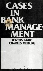 CASES IN BANK MQANAGEMENT   1986  PDF电子版封面  0023484802  BENTON E.GUP 