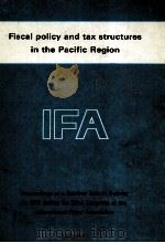 FISCAL POLICY AND TAX STRUCTURES I NTHE PACIFIC REGION（1979 PDF版）