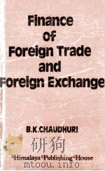 FINANCE OF FOREIGN TRADE AND FOREIGN EXCHANGE   1982  PDF电子版封面    B.X.CHAUDHURL 