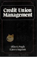 CREDIT UNION MANAGEMENT   1984  PDF电子版封面  083591173X  OLIN S.PUGH 