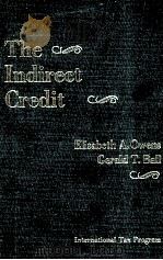 THE INDIRECT CREDIT   1975  PDF电子版封面  091550619X  GERALD T.BALL 