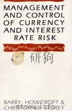 MANAGEMENT AND CONTROL OF CURRENCY AND INTEREST RATE RISK   1989  PDF电子版封面  0859415740   