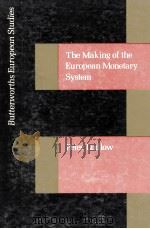 THE AMKING OF THE EUROPEAN MONETARY SYSTEM   1982  PDF电子版封面  0408107728  PETER LUDLOW 