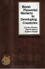 RURAL FINANCIAL MARKETS IN DEVELOPING COUNTRIES   1983  PDF电子版封面  0801830745  J.D.VON PISCHKE 