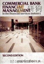 COMMERCIAL BANK FINANCIAL MANAGEMENT IN THE FINANCIAL SERVICES INDUSTRY SECOND EDITION   1985  PDF电子版封面  0024109908   