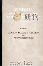 SYMPOSIA OF THE SOCIETY FOR EXPERIMENTAL BIOLOGY NUMBER V CARBON DIOXIDE FIXATION AND PHOTOSYNTHESIS（1951 PDF版）