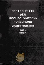 FORTSCHRITTE DER HOCHPOLYMEREN-FORSCHUNG ADVANCES IN POLYMER SCIENCE BAND 3 HEFTE 3     PDF电子版封面     