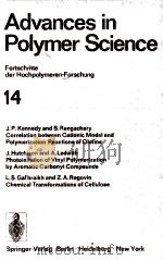 ADVANCES IN POLYMER SCIENCE FORTSCHRITTE DER HOCHPOLYMEREN-FORSCHUNG VOLUME 14   1974  PDF电子版封面  3540066497   