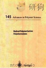 145 ADVANCES IN POLYMER SCIENCE RADICAL POLYMERISATION POLYELECTROLYTES（1999 PDF版）