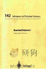 142 ADVANCES IN POLYMER SCIENCE BRANCHED POLYMERS I（1999 PDF版）