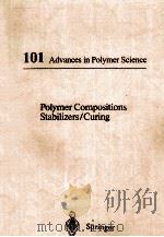 101 ADVANCES IN POLYMER SCIENCE POLYMER COMPOSITIONS STABILIZERS/CURING（1991 PDF版）