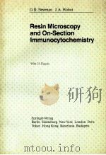 RESIN MICROSCOPY AND ON-SECTION IMMUNOCYTOCHEMISTRY   1993  PDF电子版封面  3540564292   
