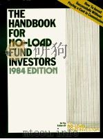 THE 1984 HANDBOOK FOR NO-LOAD FUND INVESTORS   1984  PDF电子版封面  0070468540  FOURTH ANNUAL 