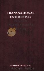 TRANSNATIONAL ENTERPRISES IN A NEW INTERNATIONAL SYSTEM   1980  PDF电子版封面  9028606505   
