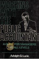 WORKING WITH PIBLIC ACCUNTANT:A GUIDE FORMANAGERS AT ALL LEVELS（1976 PDF版）