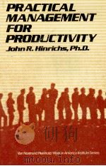PRACTICAL MANAGEMENT FOR PRODUCTIVITY   1978  PDF电子版封面  0442232101   