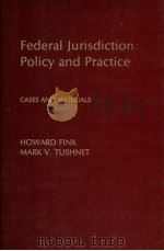 FEDERAL JURISDICTION POLICY AND PRACTICE:CASES AND MATERIALS   1984  PDF电子版封面  0872157911   