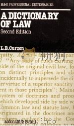 A DICTIONARY OF LAW   1983  PDF电子版封面    L.B.CURZON 