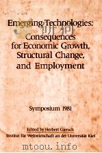 EMERGING TECHNOLOGIES:CONSEQUENCES FOR ECONOMIC GROWTH STRUCTURAL CHANGE AND EMPLOYMENT   1983  PDF电子版封面     