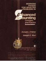 WORKING PAPERA FOR SELECTED PROBLEMS IN ADVANCED ACCOUNTING CONCEPTS AND PRACTICE SECOND EDITION   1985  PDF电子版封面  0155018248  AROLD J.PAHLER 