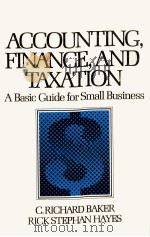 ACCOOUNTING FINANCE AND TAXATION A BASIC GUIDE FOR SMALL BUSINESS   1980  PDF电子版封面  084360784X   