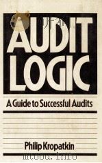 AUDIT LOGIC A GUIDE TO SUCCESSFUL AUDITS   1984  PDF电子版封面  0471884030   